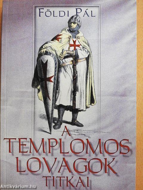 A templomos lovagok titkai