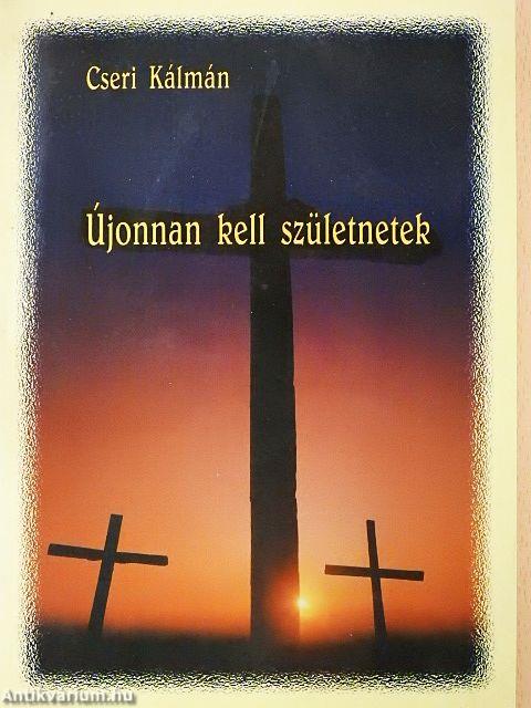 Újonnan kell születnetek