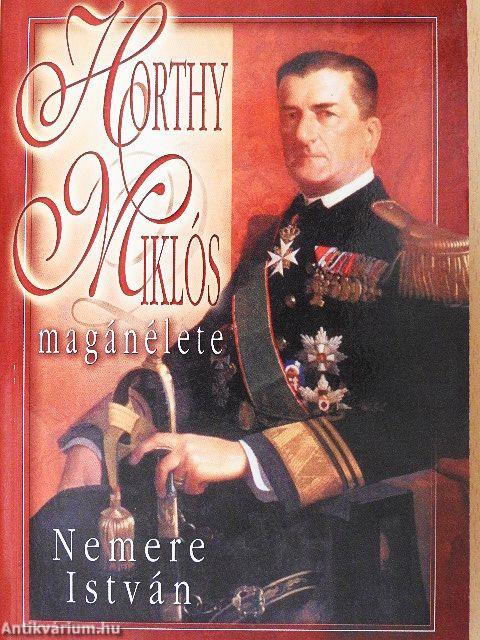 Horthy Miklós magánélete