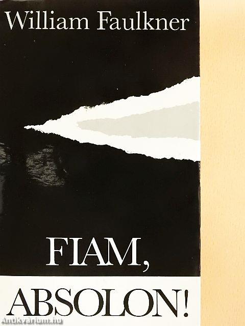 Fiam, Absolon!