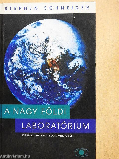 A nagy földi laboratórium