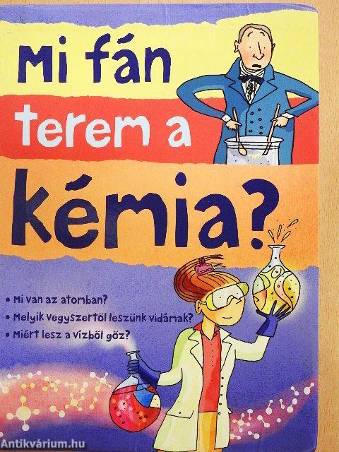 Mi fán terem a kémia?