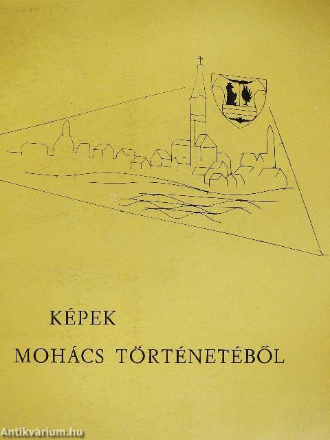 Képek Mohács történetéből