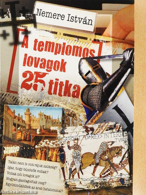 A templomos lovagok 25 titka