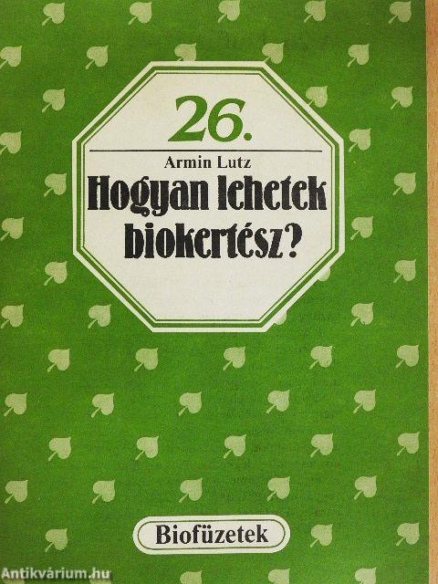 Hogyan lehetek biokertész?