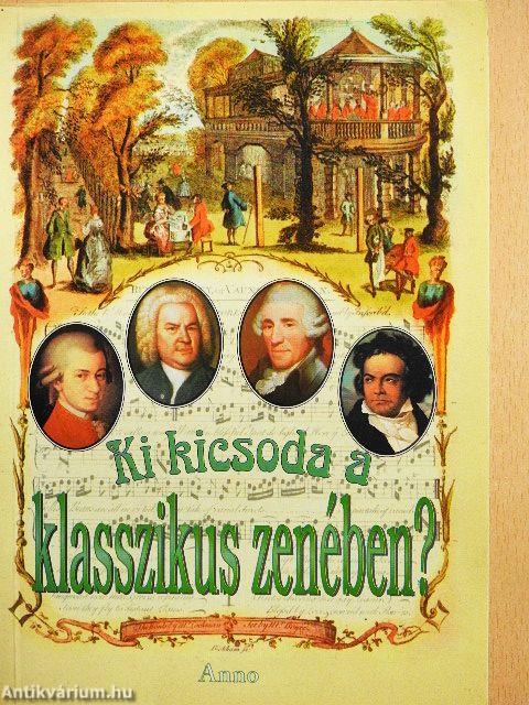 Ki kicsoda a klasszikus zenében?