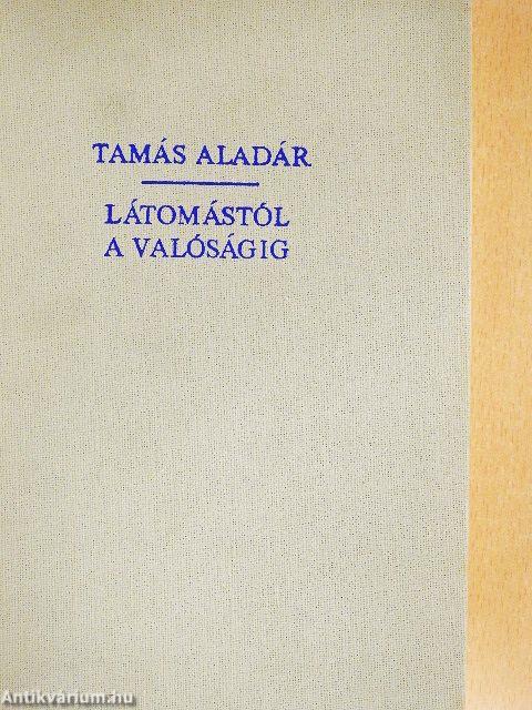 Látomástól a valóságig