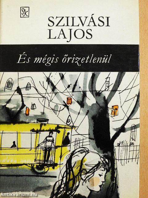 És mégis őrizetlenül