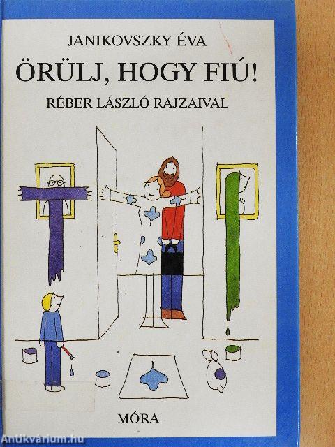 Örülj, hogy fiú!