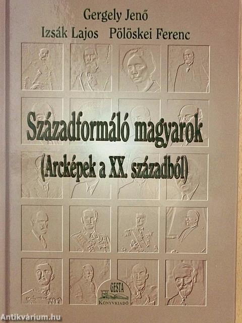 Századformáló magyarok