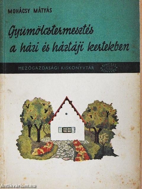 Gyümölcstermesztés a házi és háztáji kertekben