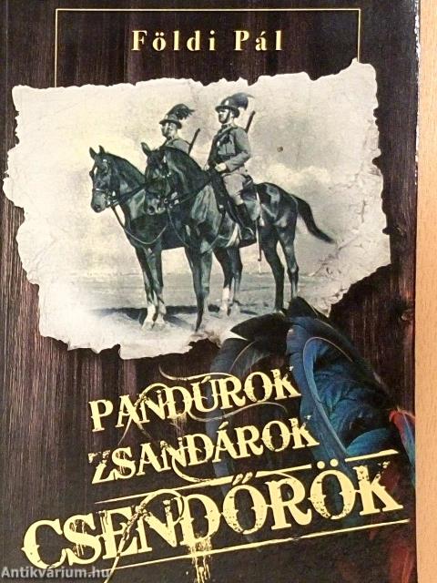 Pandúrok, zsandárok, csendőrök