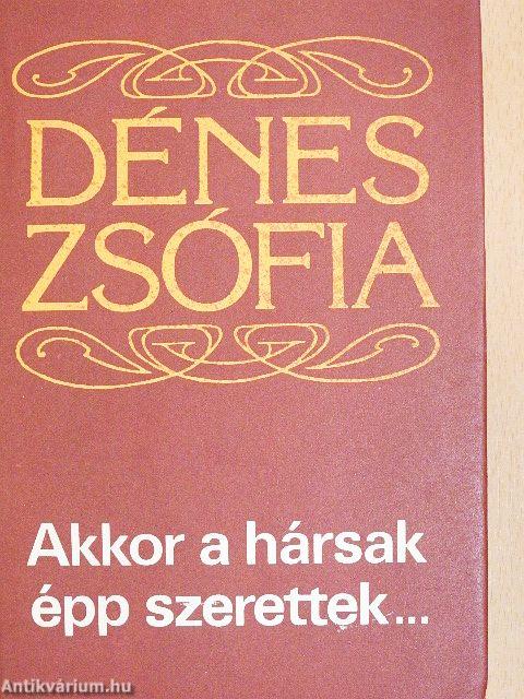 Akkor a hársak épp szerettek... 