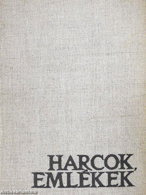 Harcok, emlékek
