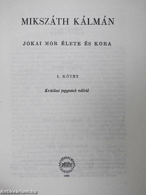 Jókai Mór élete és kora I-II.