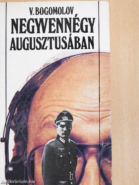 Negyvennégy augusztusában