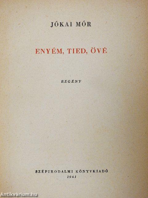 Enyém, tied, övé