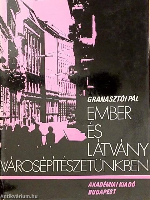 Ember és látvány városépítészetünkben