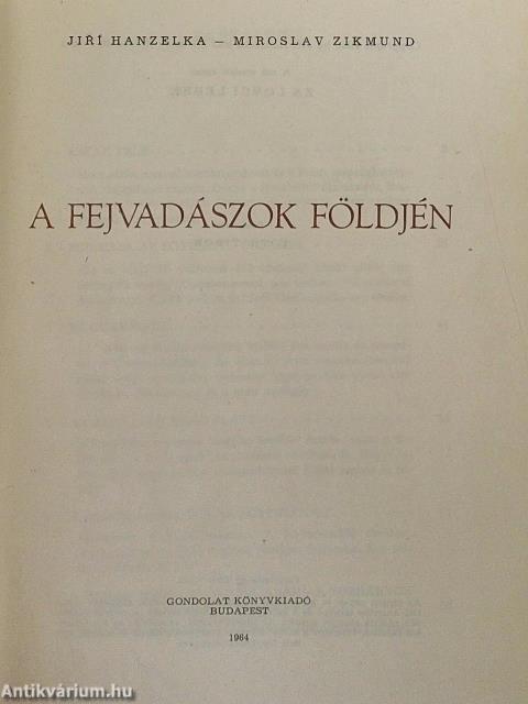 A fejvadászok földjén