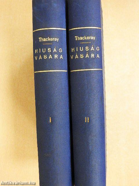 Hiuság vására I-II.