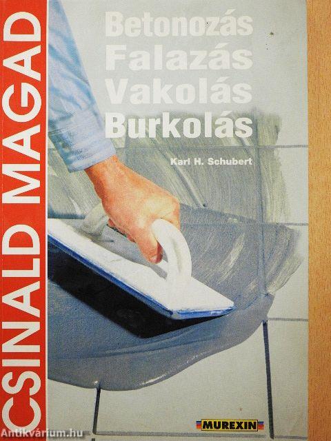 Betonozás/Falazás/Vakolás/Burkolás
