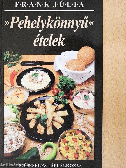 »Pehelykönnyű« ételek