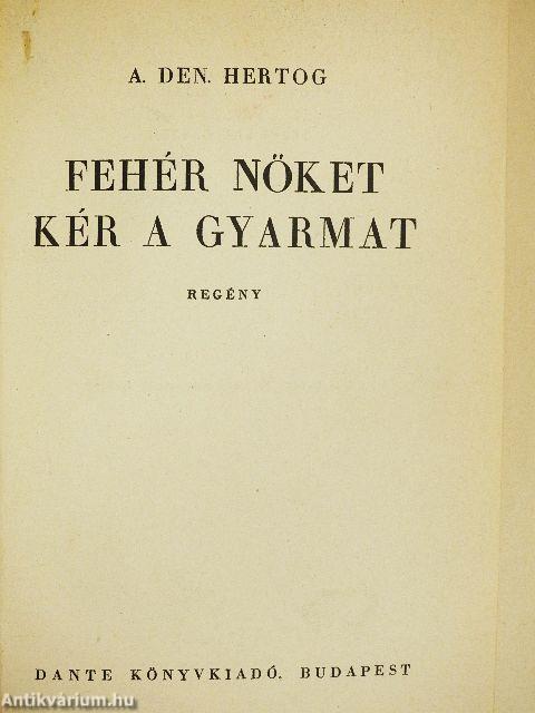 Fehér nőket kér a gyarmat