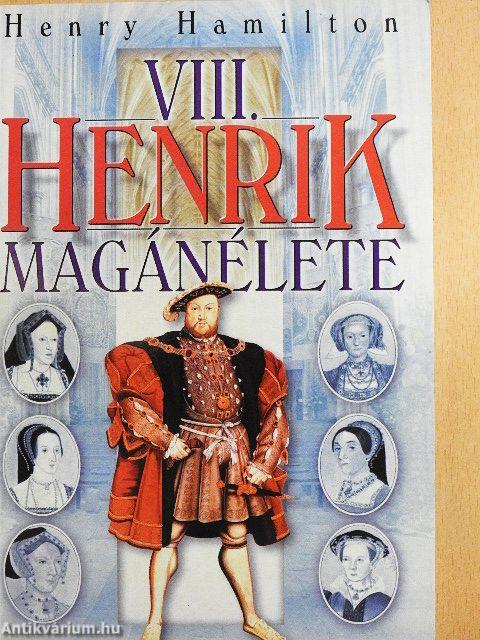 VIII. Henrik magánélete