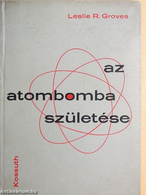 Az atombomba születése