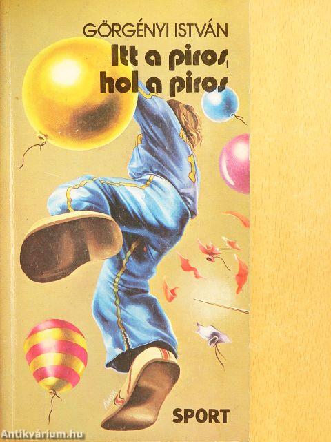 Itt a piros, hol a piros