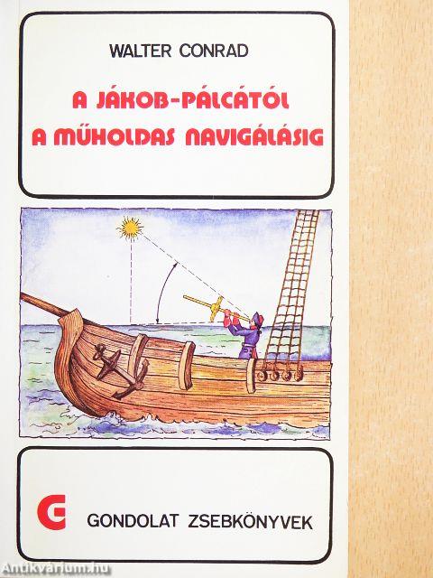 A Jákob-pálcától a műholdas navigálásig