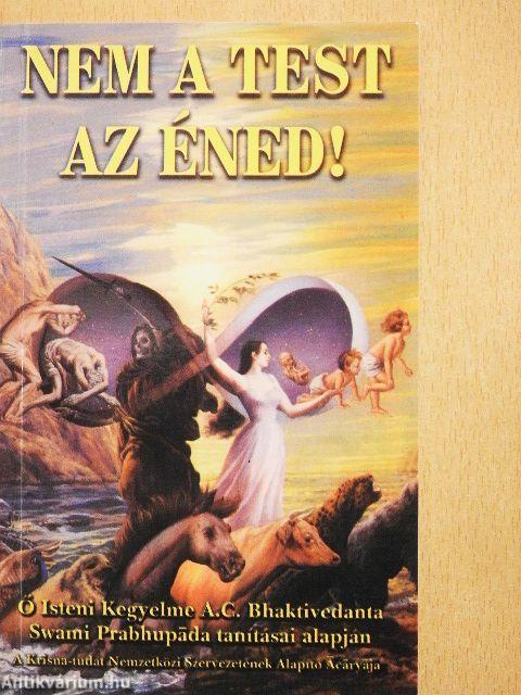Nem a test az éned!