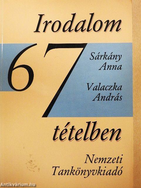 Irodalom 67 tételben