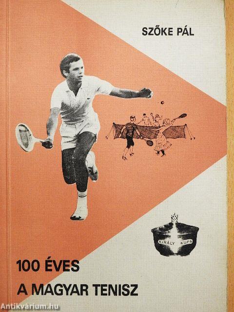 100 éves a magyar tenisz