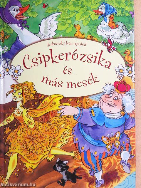 Csipkerózsika és más mesék