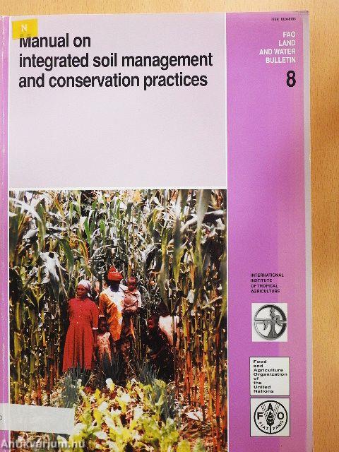 Manual on integrated soil management and conservation practices