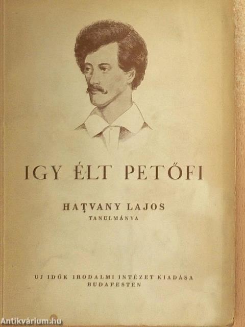 Igy élt Petőfi