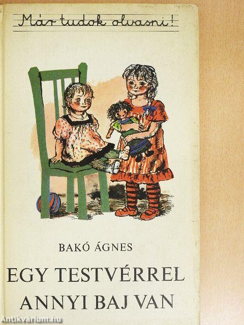 Egy testvérrel annyi baj van