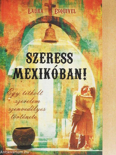 Szeress Mexikóban!