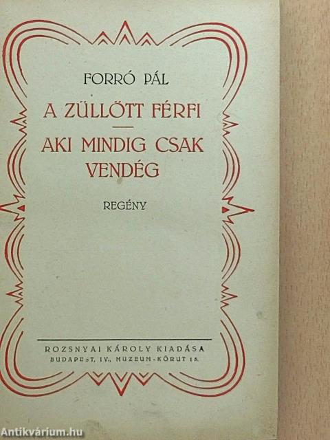 A züllött férfi/Aki mindig csak vendég
