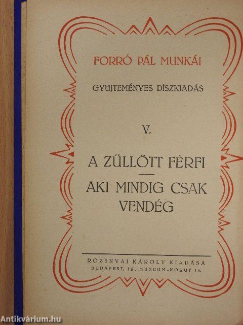 A züllött férfi/Aki mindig csak vendég