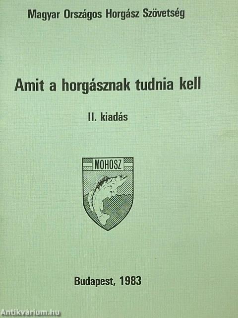 Amit a horgásznak tudnia kell