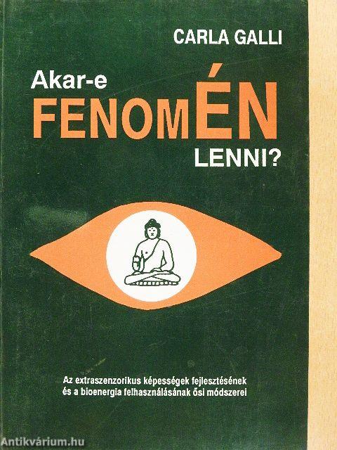 Akar-e fenomÉN lenni?