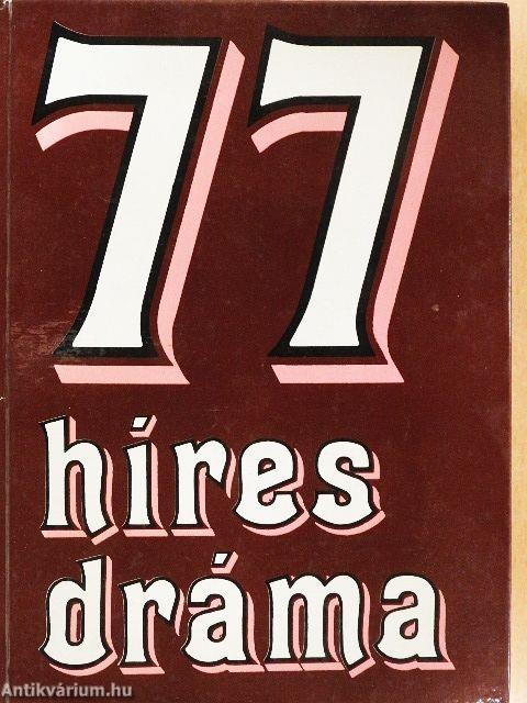 77 híres dráma