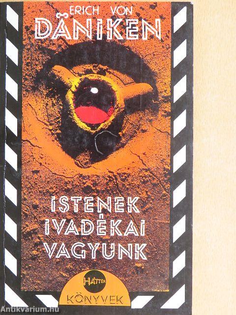 Istenek ivadékai vagyunk