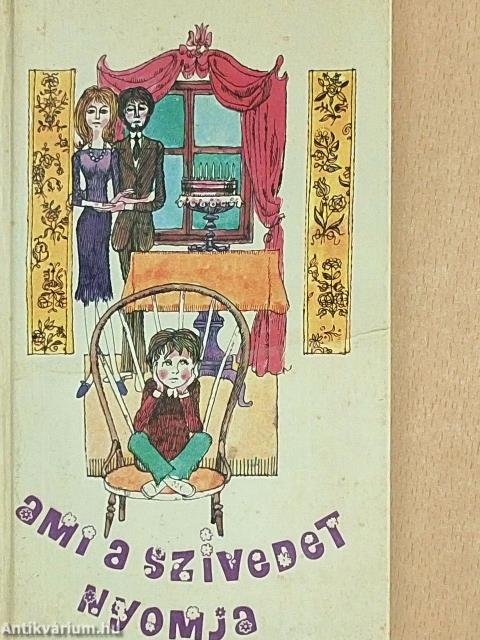 Ami a szívedet nyomja