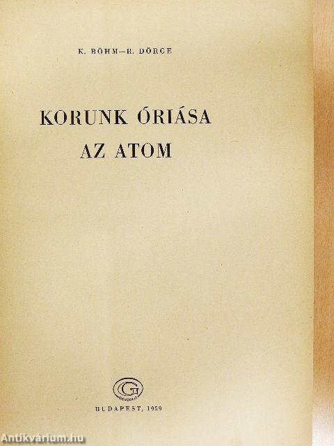 Korunk óriása az atom