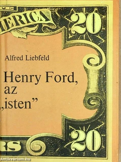 Henry Ford, az "isten"