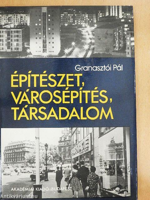 Építészet, városépítés, társadalom