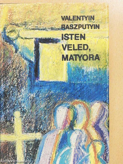 Isten veled, Matyora